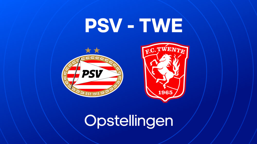 PSV – FC Twente Opstellingen