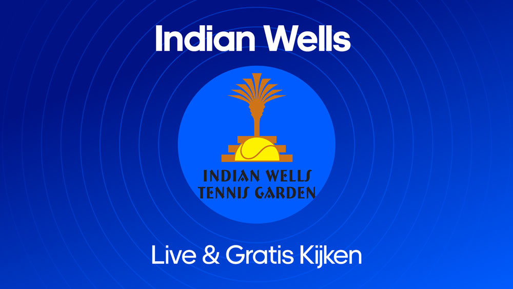 waar je indian wells kunt kijken