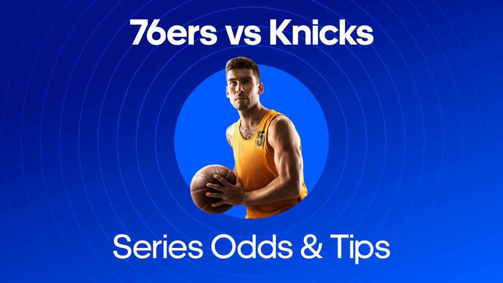 image of basketball player with text 76ers vs Knicks Series Odds & Tips