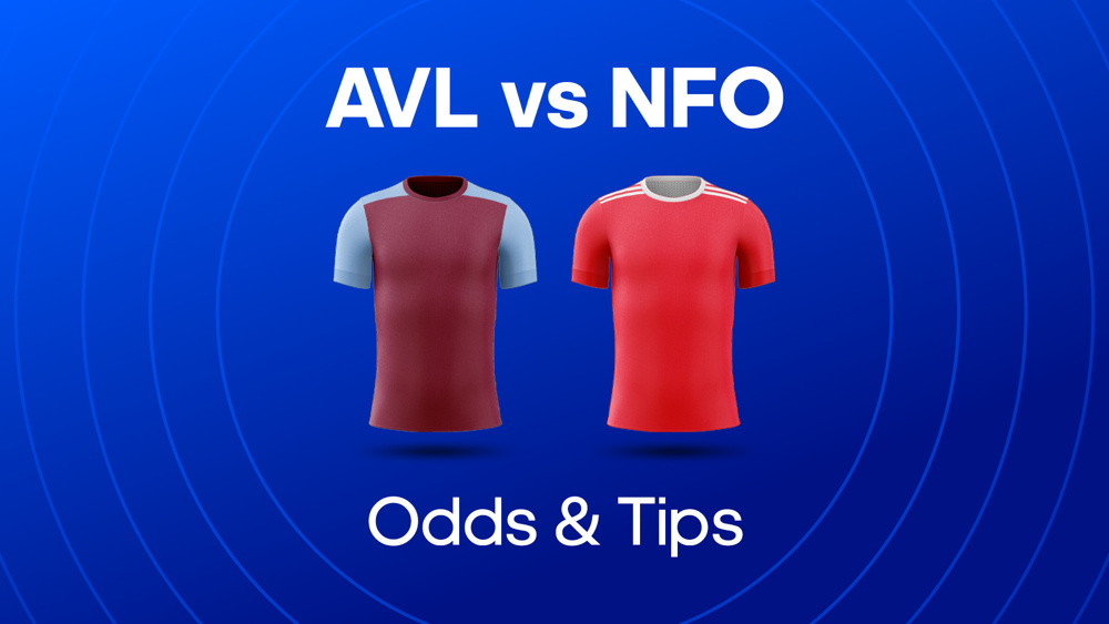 image of claret & blue football shirt and red football shirt next to text AVL vs NFO Odds & Tips
