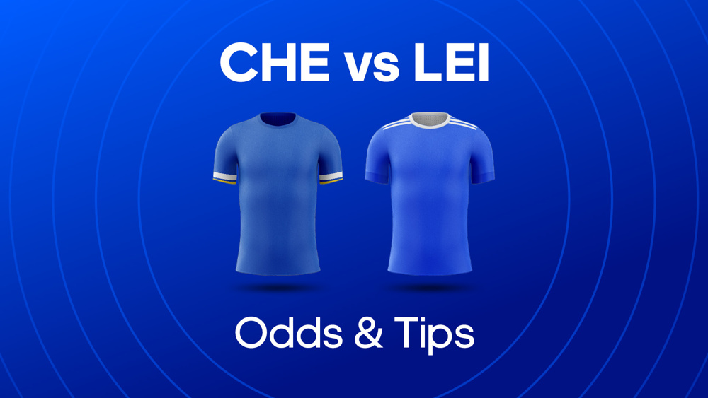 image of blue chelsea football shirt and blue Leicester football shirt between text CHE vs LEI Odds & Tips