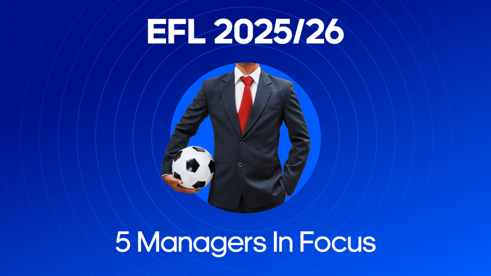 Five EFL Managers To Watch In 2025/26