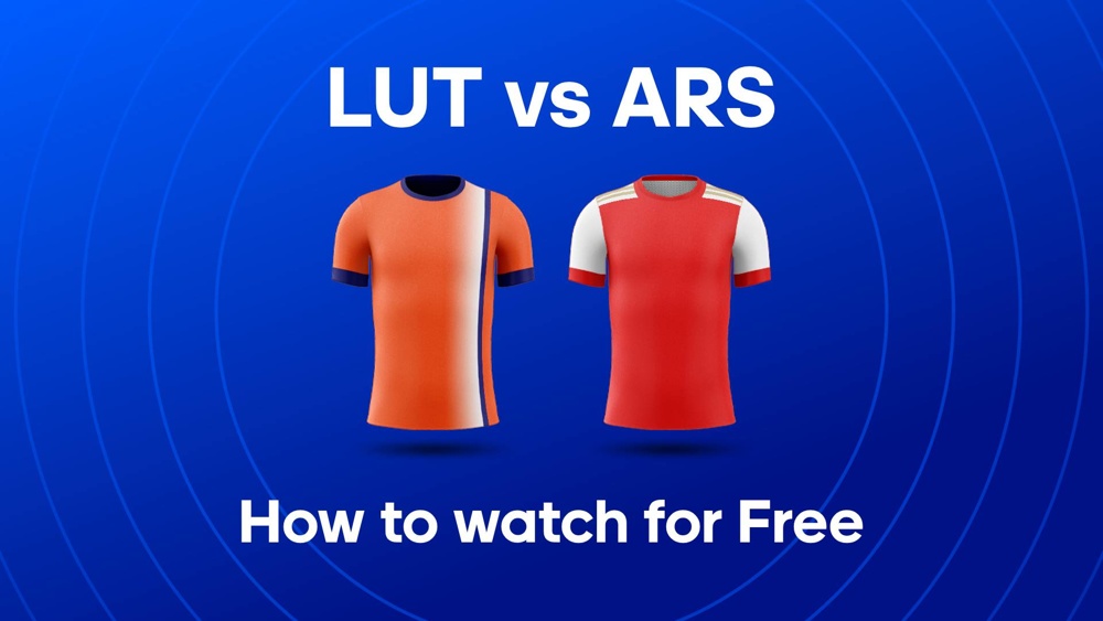 Image of Luton and Arsenal football shirts with text saying 'LUT vs ARS how to watch for free'