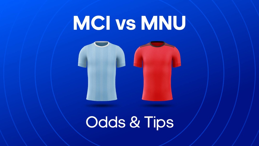 Image of Man City and Man Utd Football Shirts with text saying 'MCI vs MNU Odds & Tips'