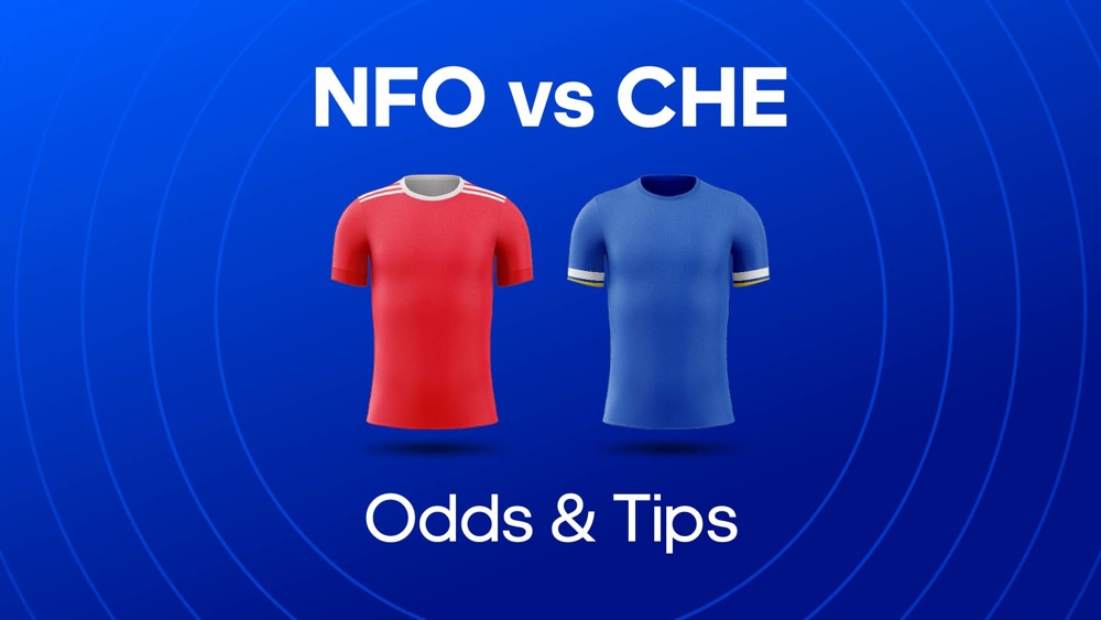 Image of Nottingham Forest and Chelsea football shirts with text saying NFO vs CHE Odds & Tips