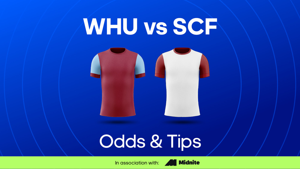 image of claret and blue football shirt and red and white football shirt between text WHU vs SCF Odds & Tips