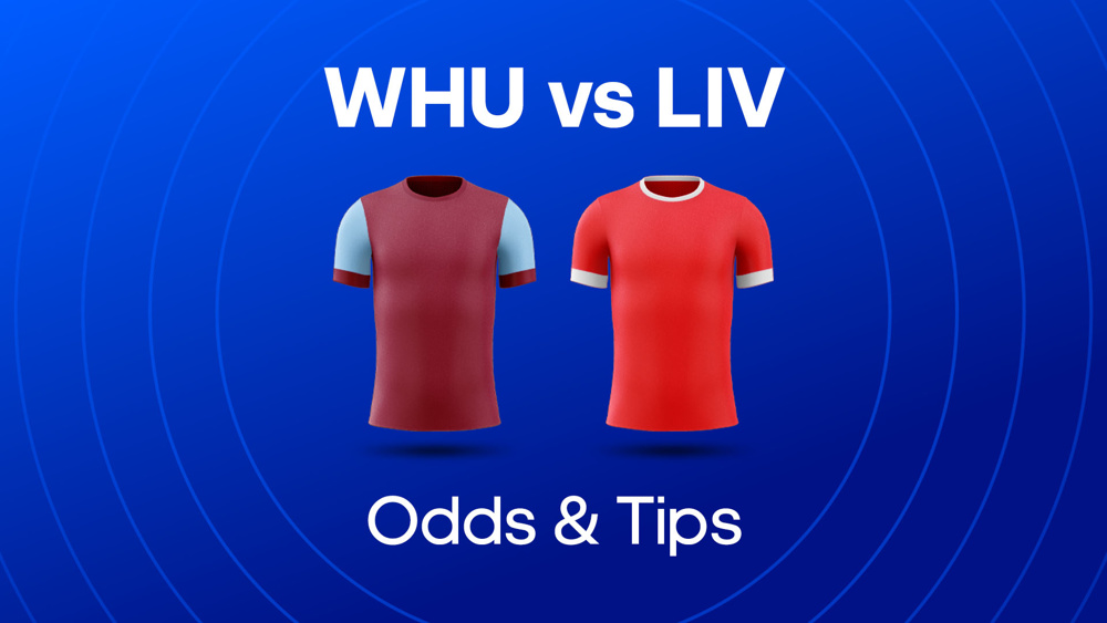 claret and blue shirt and red shirt between whu vs liv odds & tips text