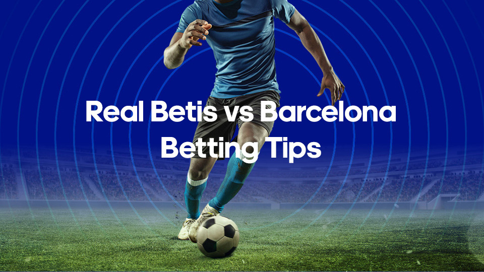 Real Betis vs Barcelona