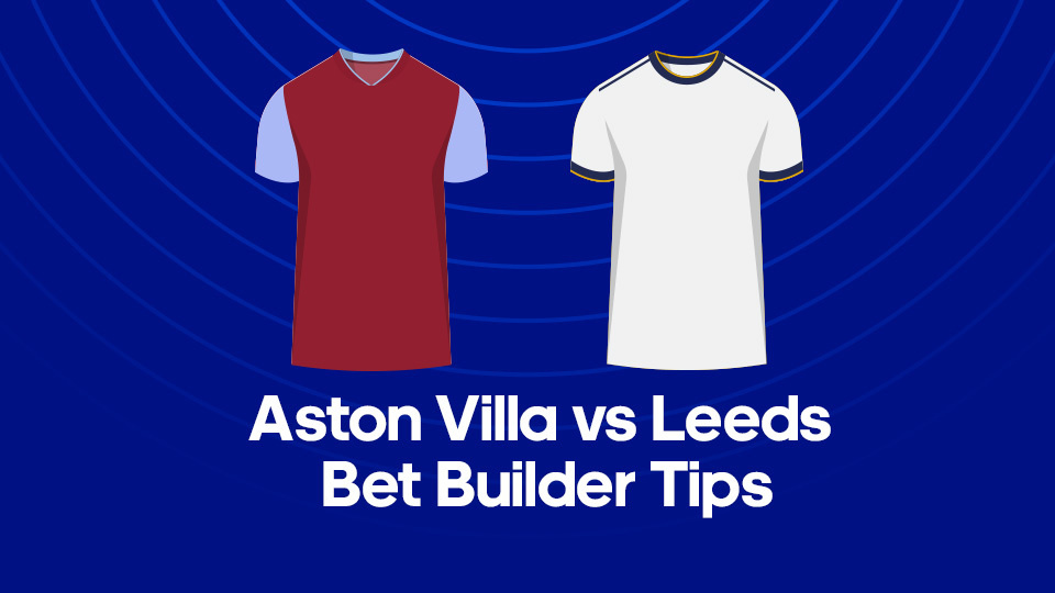 Aston Villa Vs Leeds Bet Builder