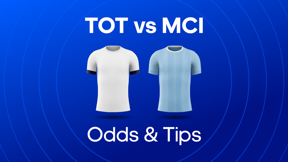image of white tottenham shirt and blue man city shirt between text TOT vs MCI Odds & Tips