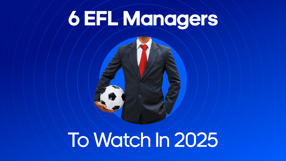 6 EFL managers to watch in 2025