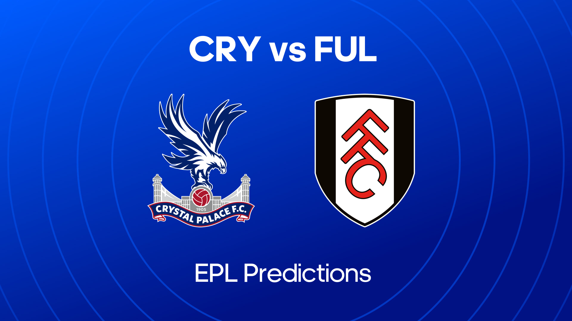 Crystal Palace vs Fulham Prediction: Who Will Win This Weekends Match?